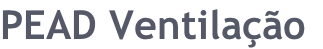PEAD Ventilação
