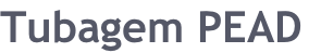 Tubagem PEAD